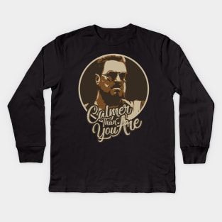 Calmer Than You Are /\/ Walter Sobchak Kids Long Sleeve T-Shirt